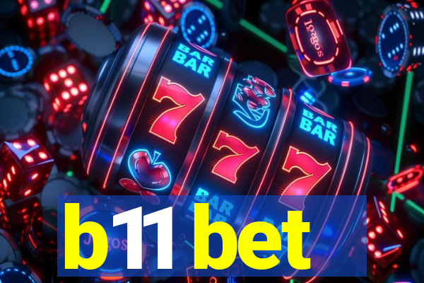 b11 bet